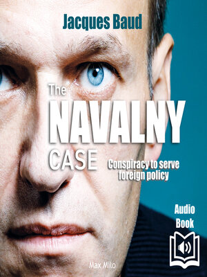 cover image of The Navalny case. Conspiration to serve foreign policy